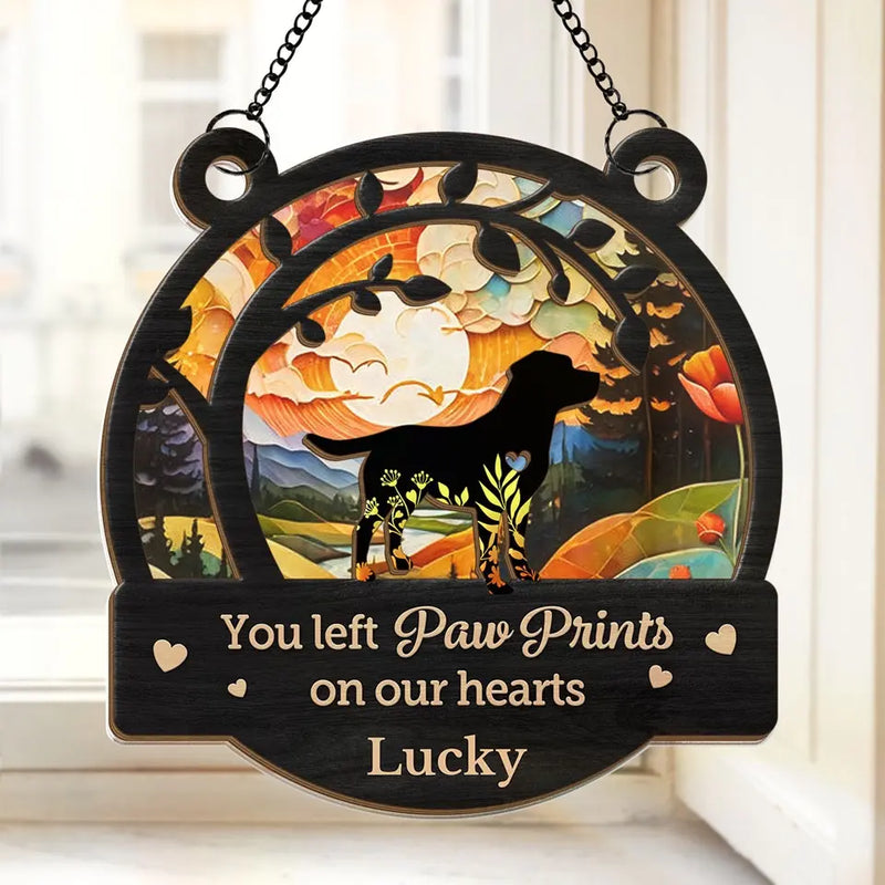 You Have Left My Life But You Will Never Leave My Heart - Memorial Personalized Window Hanging Suncatcher - Sympathy Gift For Pet Owners, Pet Lovers