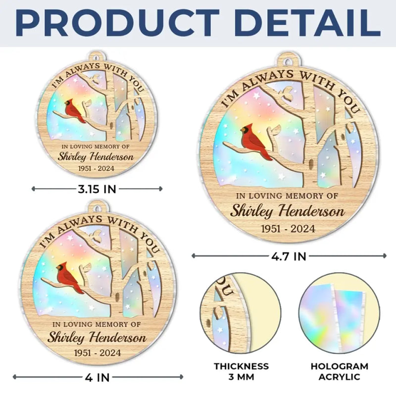 I'm Always With You - Memorial Personalized Custom Hologram Ornament - Sympathy Gift, Christmas Gift For Family Members