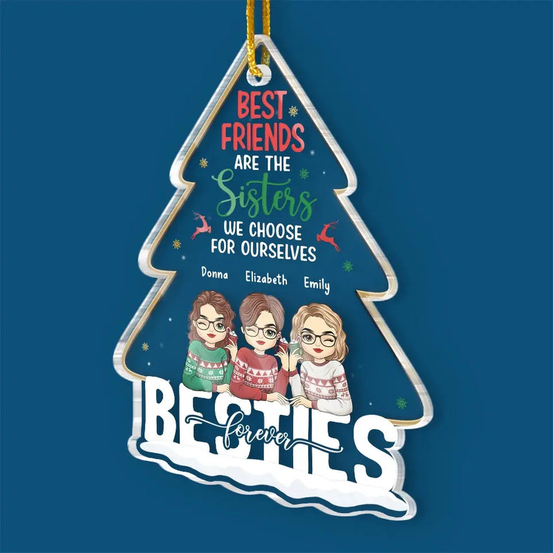 Best Friends Are The Sisters - Bestie Personalized Custom Ornament - Acrylic Custom Shaped - Christmas Gift For Best Friends, BFF, Sisters