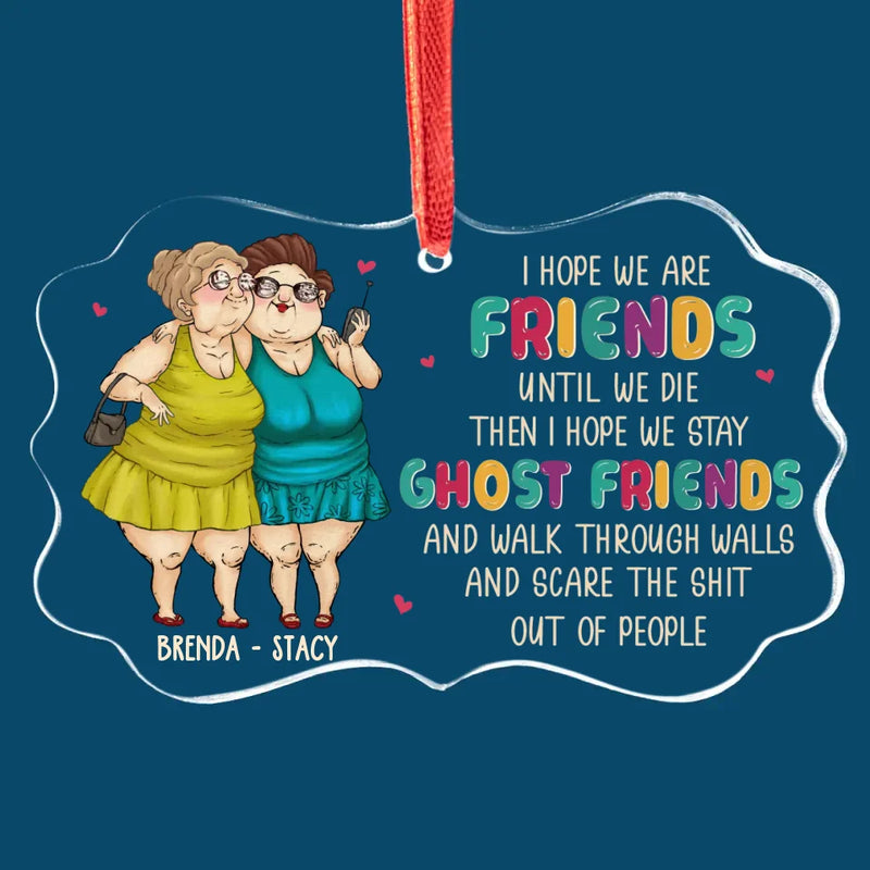 Friends Are Great, Old Friends Are Better - Bestie Personalized Custom Benelux Glass Ornament - Christmas Gift For Best Friends, BFF, Sisters