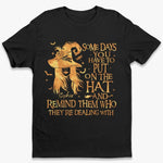 Some Days You Have To Put On The Hat  - Personalized Custom Unisex T-shirt, Hoodie, Sweatshirt - Halloween Gift For Witches, Yourself