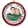 You Are My Perfect Gift - Couple Personalized Custom Ornament - Ceramic Round Shaped - Christmas Gift For Husband Wife, Anniversary