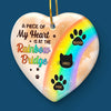I Crossed The Rainbow Bridge Knowing I Was Loved - Memorial Personalized Custom Ornament - Ceramic Heart Shaped - Sympathy Gift, Christmas Gift For Pet Owners, Pet Lovers