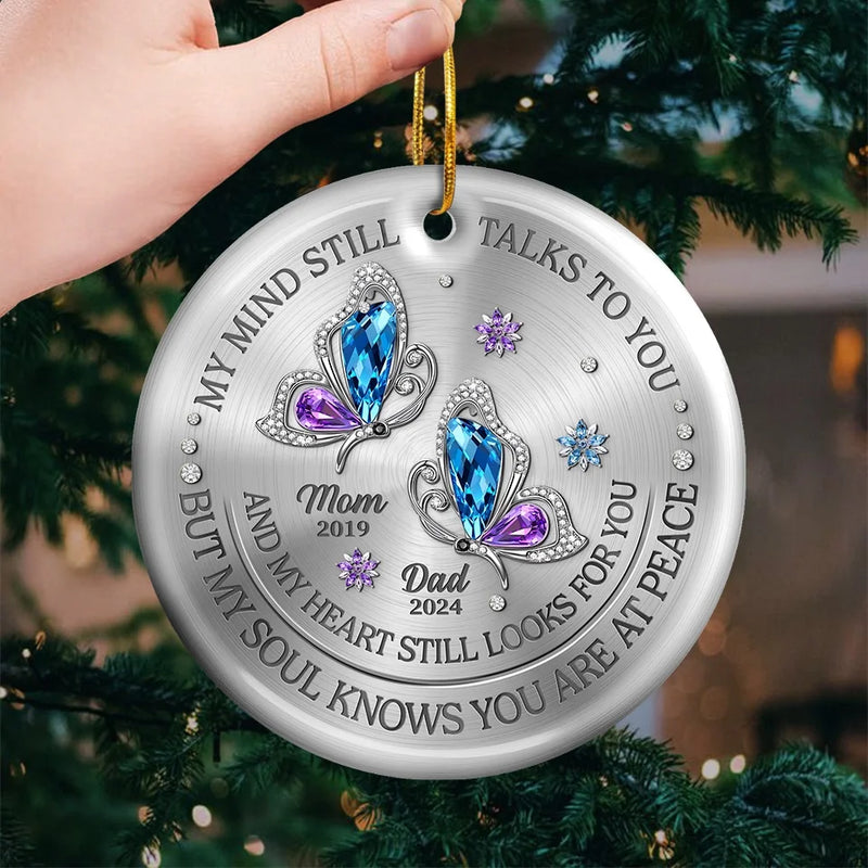 My Mind Still Talks To You And My Heart Still Looks For You - Memorial Personalized Custom Ornament - Ceramic Round Shaped - Sympathy Gift, Christmas Gift For Family Members