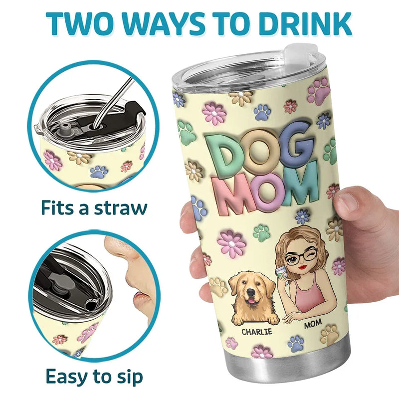 As A Pet Mom, My Life Is So Much Richer - Dog & Cat Personalized Custom 3D Inflated Effect Printed Tumbler - Gift For Pet Owners, Pet Lovers