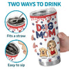 Being A Pet Mom Makes Every Day Brighter - Dog & Cat Personalized Custom 3D Inflated Effect Printed Tumbler - Gift For Pet Owners, Pet Lovers