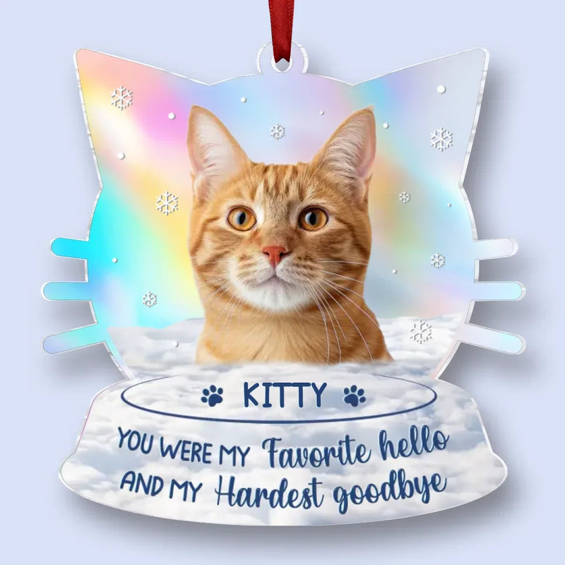 Custom Photo You Were My Favorite Hello - Memorial Personalized Custom Hologram Ornament - Sympathy Gift, Christmas Gift For Pet Owners, Pet Lovers