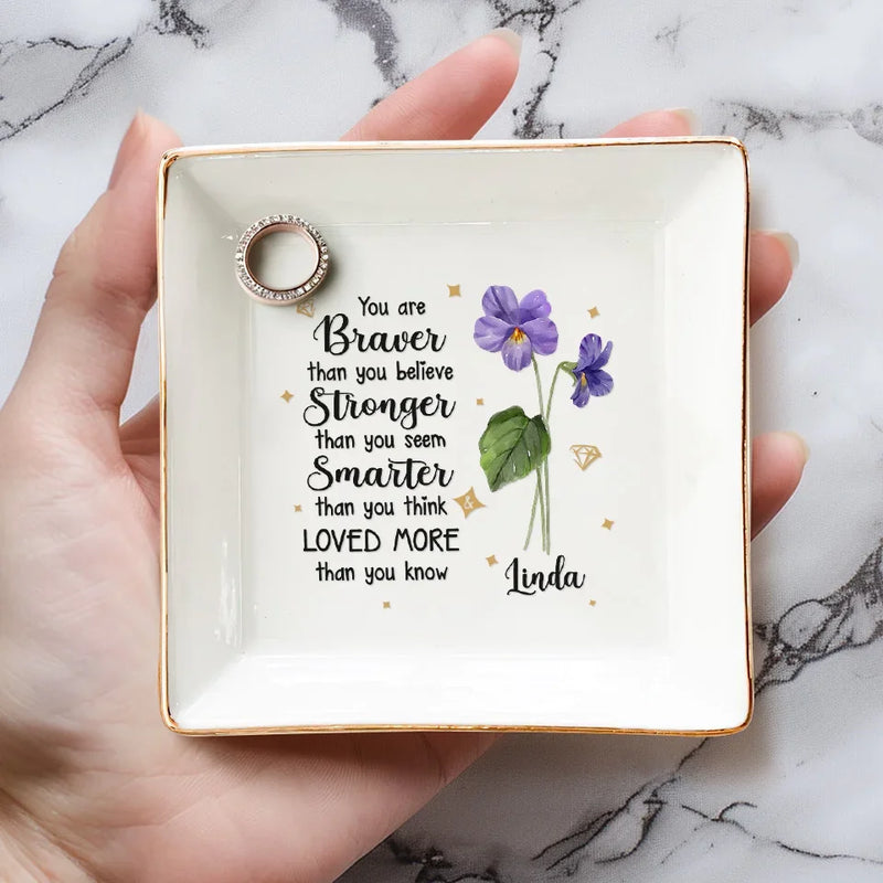 You Are Braver Than Your Believe - Bestie Personalized Custom Jewelry Dish - Gift For Best Friends, BFF, Sisters