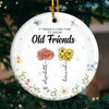 It's Takes A Long Time To Grow An Old Friend - Bestie Personalized Custom Ornament - Ceramic Round Shaped - Christmas Gift For Best Friends, BFF, Sisters