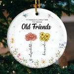 It's Takes A Long Time To Grow An Old Friend - Bestie Personalized Custom Ornament - Ceramic Round Shaped - Christmas Gift For Best Friends, BFF, Sisters