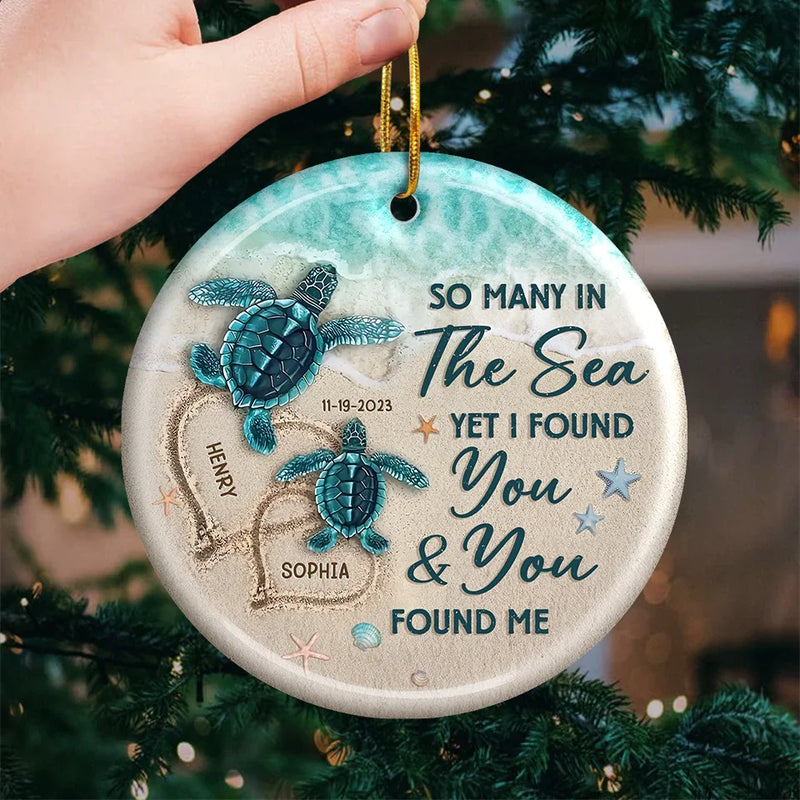 So Many In The Sea Yet I Found You & You Found Me - Couple Personalized Custom Ornament - Ceramic Round Shaped - Christmas Gift For Husband Wife, Anniversary
