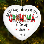 My Favorite People Call Me Granny Claus - Family Personalized Custom Ornament - Ceramic Heart Shaped - Christmas Gift For Grandma