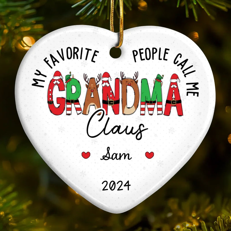 My Favorite People Call Me Granny Claus - Family Personalized Custom Ornament - Ceramic Heart Shaped - Christmas Gift For Grandma