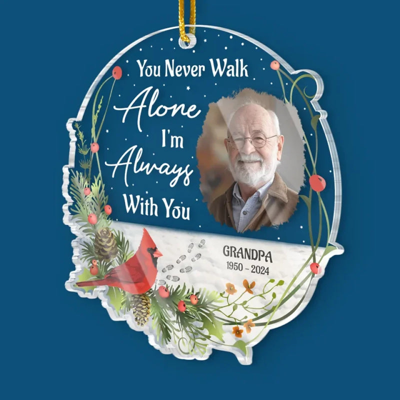 Custom Photo You Never Walk Alone - Memorial Personalized Custom Ornament - Acrylic Custom Shaped - Sympathy Gift, Christmas Gift For Family Members