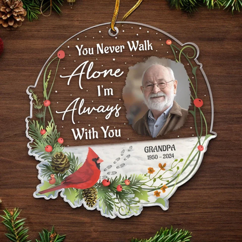 Custom Photo You Never Walk Alone - Memorial Personalized Custom Ornament - Acrylic Custom Shaped - Sympathy Gift, Christmas Gift For Family Members