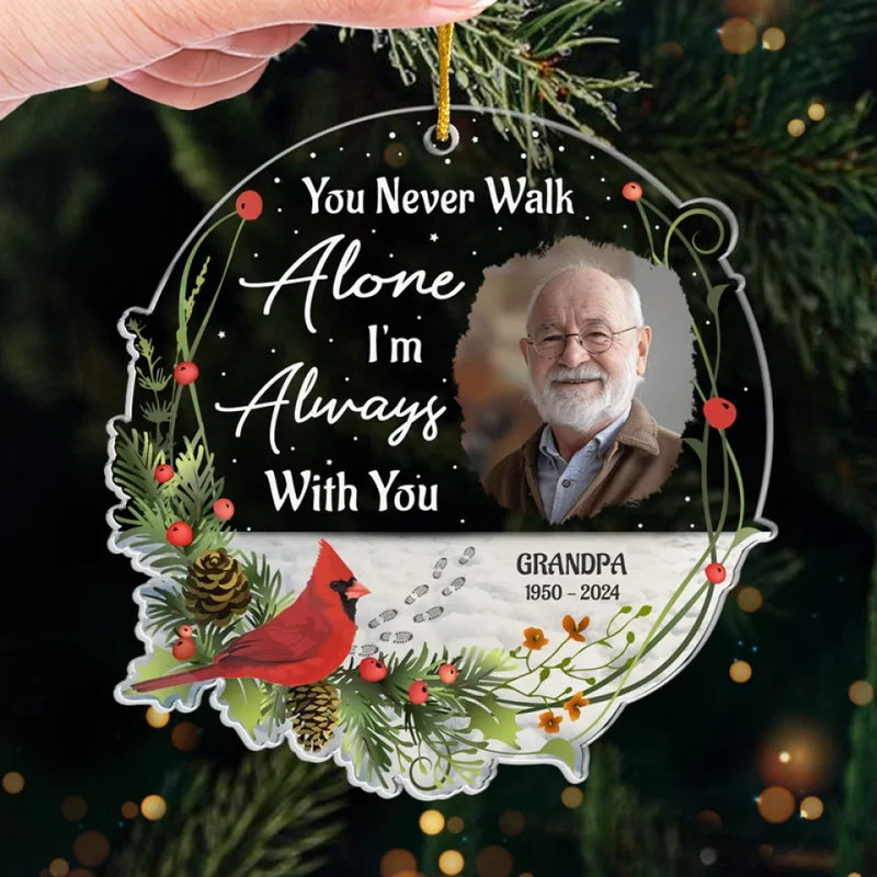 Custom Photo You Never Walk Alone - Memorial Personalized Custom Ornament - Acrylic Custom Shaped - Sympathy Gift, Christmas Gift For Family Members