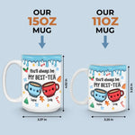 We Make A Tea-rrific Pair - Bestie Personalized Custom 3D Inflated Effect Printed Mug - Christmas Gift For Best Friends, BFF, Sisters