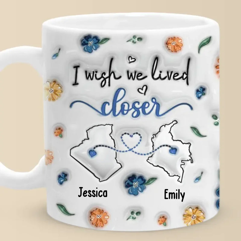 Long Distance I Found A Sister By Heart - Bestie Personalized Custom 3D Inflated Effect Printed Mug - Gift For Best Friends, BFF, Sisters