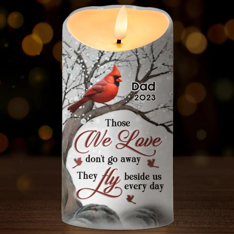 Those We Love Don't Go Away, They Fly Beside Us Every Day - Memorial Personalized Custom LED Candle - Christmas Gift, Sympathy Gift For Family Members