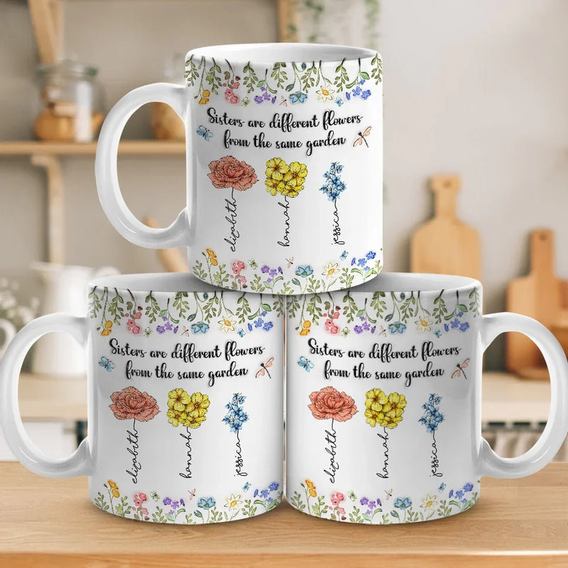 Sisters Are Different Flowers From The Same Garden - Bestie Personalized Custom 3D Inflated Effect Printed Mug - Christmas Gift For Best Friends, BFF, Sisters