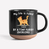My Life Is Ruled By Tiny Furry Overlords - Cat Personalized Custom Printed Pottery Mug - Gift For Pet Owners, Pet Lovers