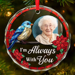 Custom Photo I'm Always With You - Memorial Personalized Custom Circle Glass Ornament - Sympathy Gift, Christmas Gift For Family