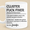 Cluster Fixer Definition - Coworker Personalized Custom Mug - Gift For Coworkers, Work Friends, Colleagues
