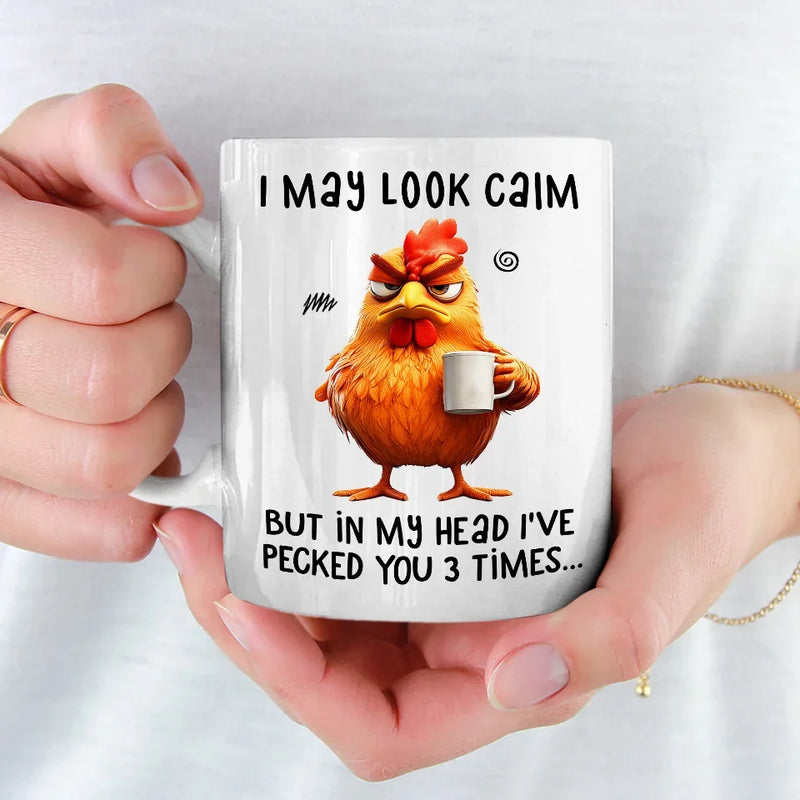 I May Look Calm - Friend Personalized Custom Mug - Christmas Gift For Best Friends, Sisters, Family Members, Coworkers