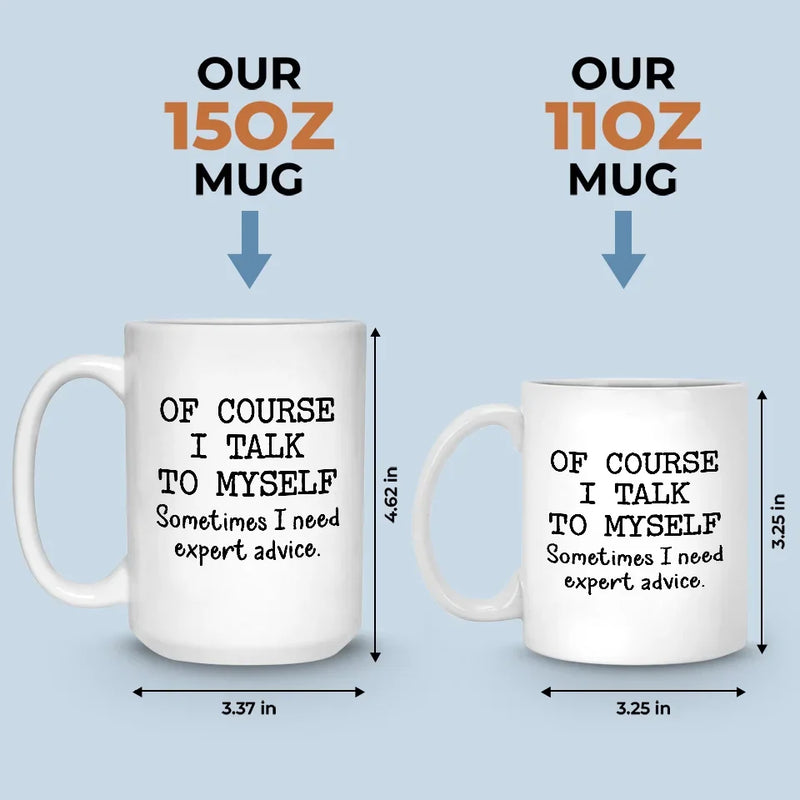 Sometimes, The Best Advice Comes From Within - Friend Mug - Christmas Gift For Best Friends, Sisters, Family Members, Coworkers