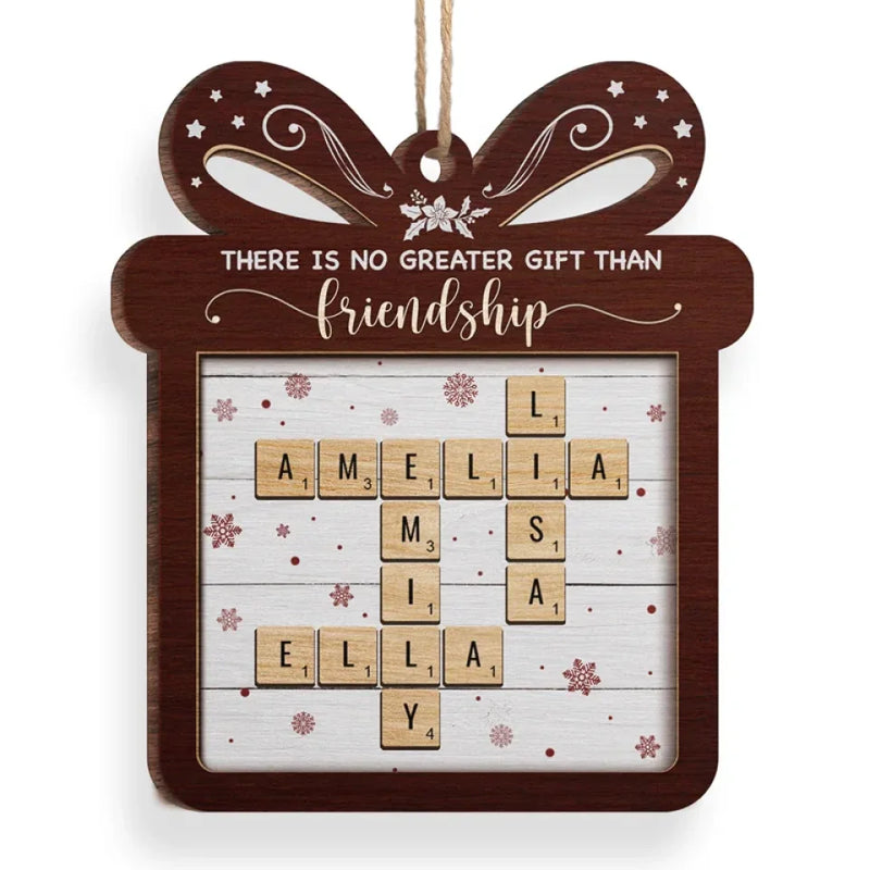 There Is No Greater Gift Than Friendship - Bestie Personalized Custom Ornament - Wood Custom Shaped - Christmas Gift For Best Friends, BFF, Sisters