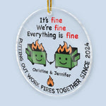 Everything Is Fine - Friend Personalized Custom Ornament - Acrylic Custom Shaped - Best Friends, Family Members, Coworkers