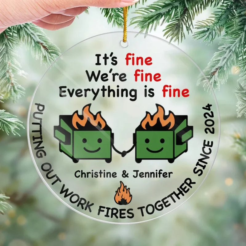 Everything Is Fine - Friend Personalized Custom Ornament - Acrylic Custom Shaped - Best Friends, Family Members, Coworkers