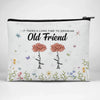 Flowers Are Like Friends, They Bring Color To Your World - Bestie Personalized Custom Cosmetic Bag - Gift For Best Friends, BFF, Sisters
