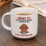 Life Would Be Boring Without Us - Dog & Cat Personalized Custom Printed Pottery Mug - Christmas Gift For Pet Owners, Pet Lovers