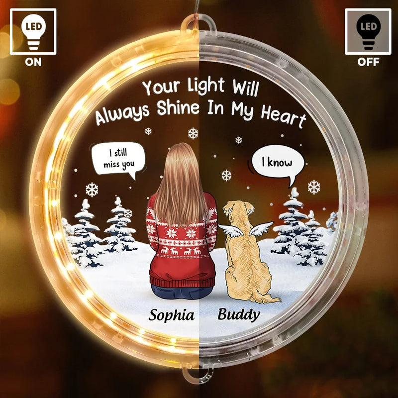 Your Light Will Always Shine In My Heart - Memorial Personalized Custom LED Pendant Light Ornament - Christmas Gift, Sympathy Gift For Pet Owners, Pet Lovers