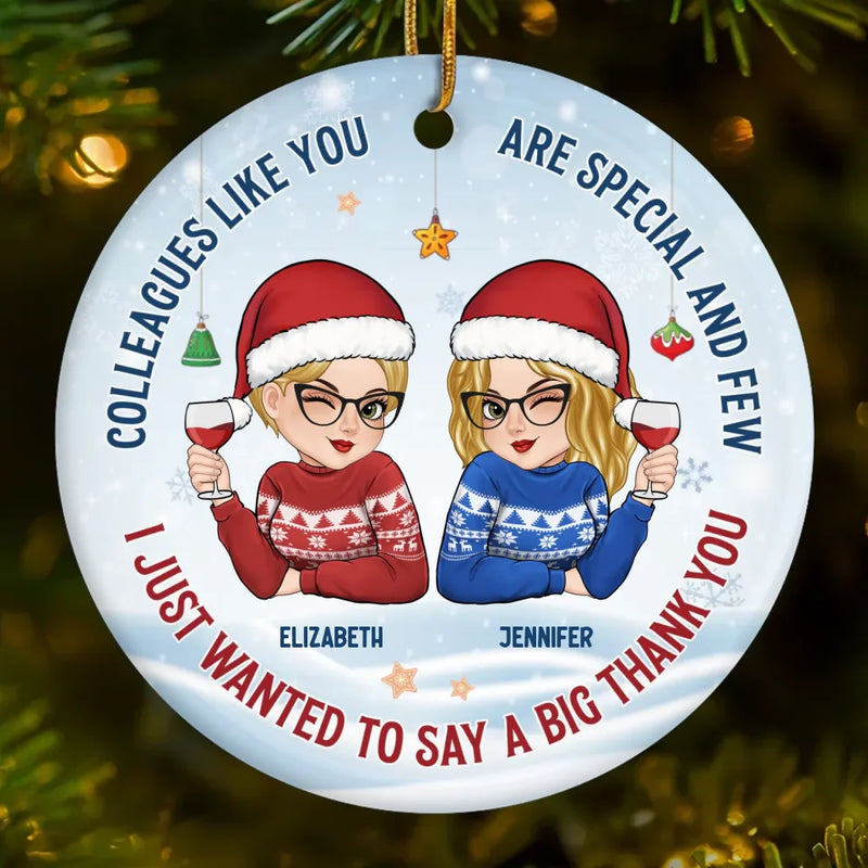 Colleagues Like You Are Special And Few - Coworker Personalized Custom Ornament - Ceramic Round Shaped - Christmas Gift For Coworkers, Work Friends, Colleagues