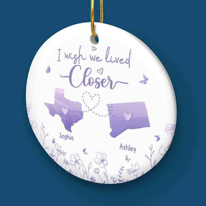 You Are My Closest Friend And You’re Thousands Of Miles Away - Bestie Personalized Custom 3D Inflated Effect Printed Ornament - Ceramic Round Shaped - Christmas Gift For Best Friends, BFF, Sisters