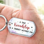 A True Friendship Is A Journey Without End - Bestie Personalized Custom Keychain - Gift For Best Friends, BFF, Sisters