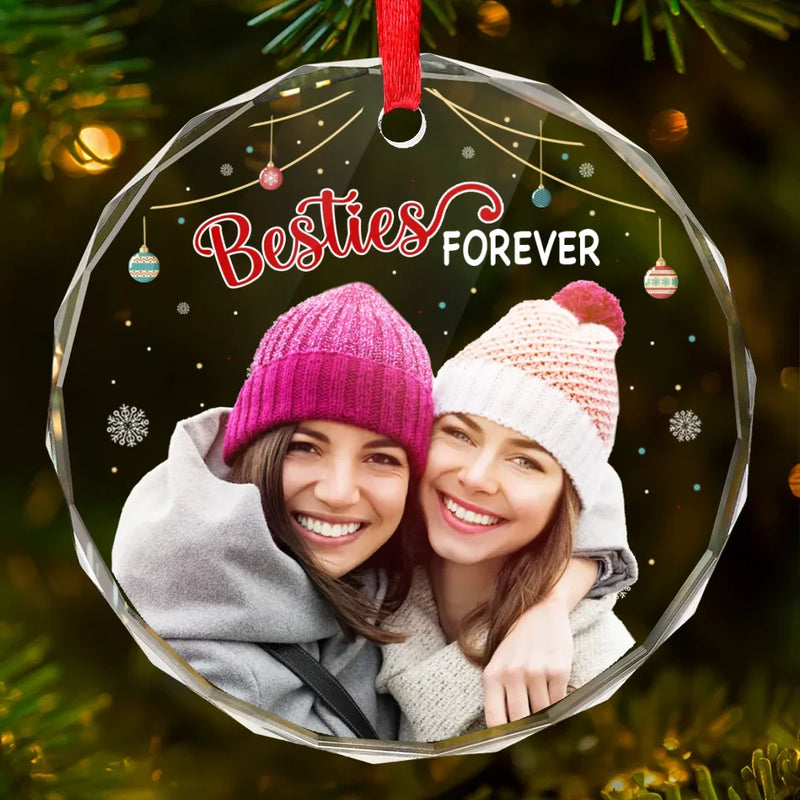 Custom Photo Besties Forever - Bestie Personalized Custom Circle Glass Ornament - Christmas Gift For Best Friends, BFF, Sisters, Coworker