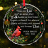 Those We Love Don't Go Away, They Walk Beside Us Every Day - Memorial Personalized Custom Circle Glass Ornament - Sympathy Gift, Christmas Gift For Family Members