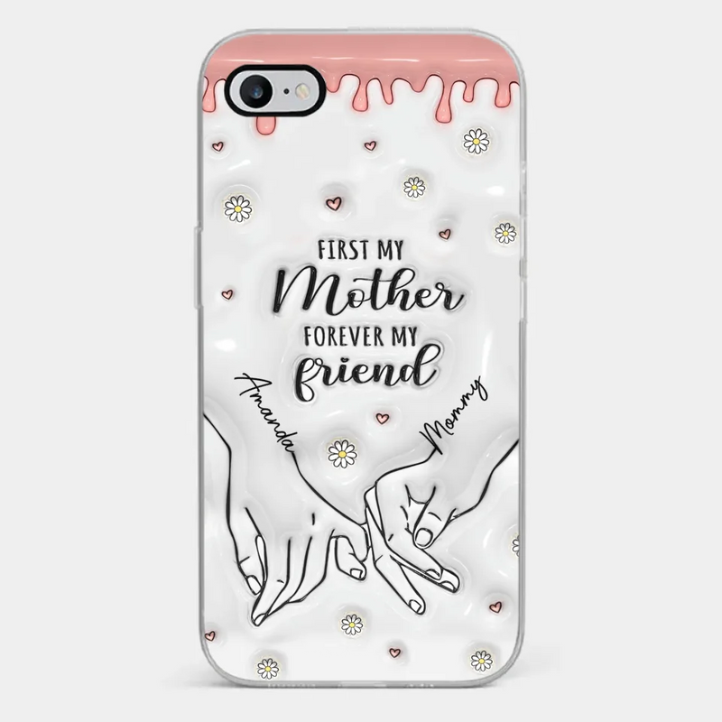 Forever My Friend - Family Personalized Custom 3D Inflated Effect Printed Clear Phone Case - Gift For Mom, Daughter