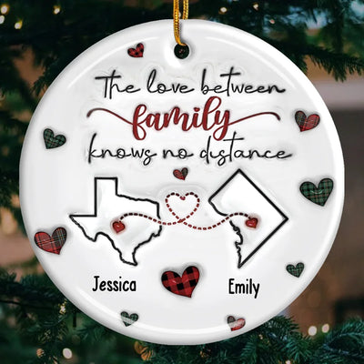 The Love Between Family Knows No Distance - Family Personalized Custom 3D Inflated Effect Printed Ornament - Ceramic Round Shaped - Christmas Gift For Family Members