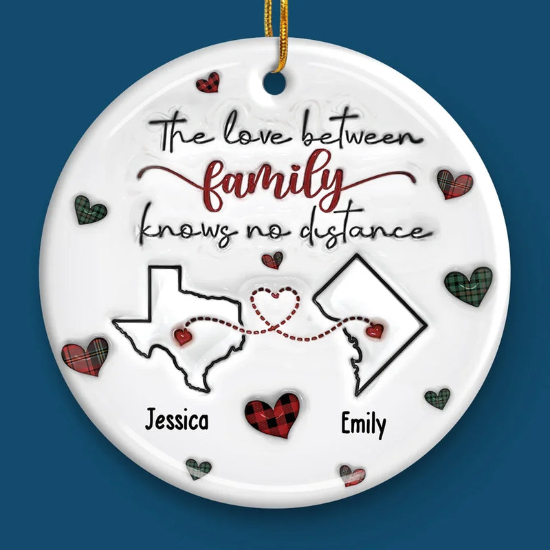 The Love Between Family Knows No Distance - Family Personalized Custom 3D Inflated Effect Printed Ornament - Ceramic Round Shaped - Christmas Gift For Family Members