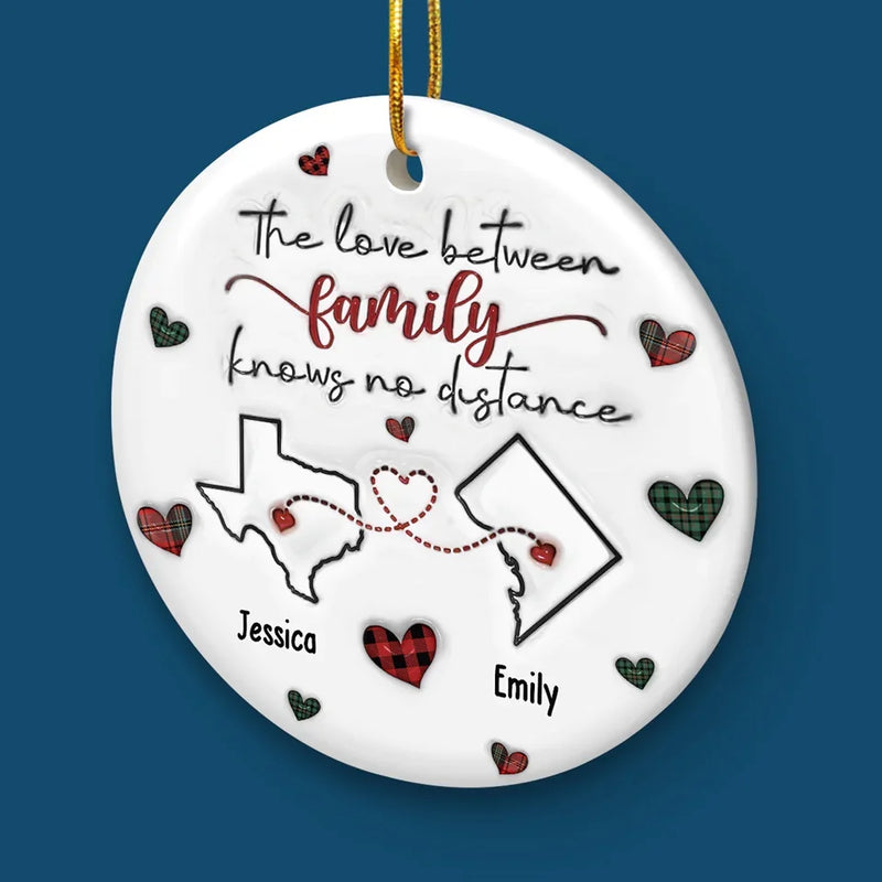 The Love Between Family Knows No Distance - Family Personalized Custom 3D Inflated Effect Printed Ornament - Ceramic Round Shaped - Christmas Gift For Family Members