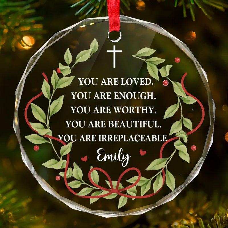 You Are Irreplaceable - Affirmation Personalized Custom Circle Glass Ornament - Christmas Gift For Yourself