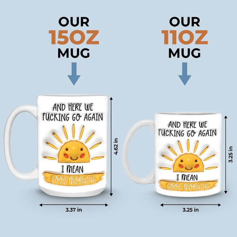 Good Morning - Friend 3D Inflated Effect Printed Mug - Christmas Gift For Yourself, Best Friends, Sisters, Family Members, Coworkers