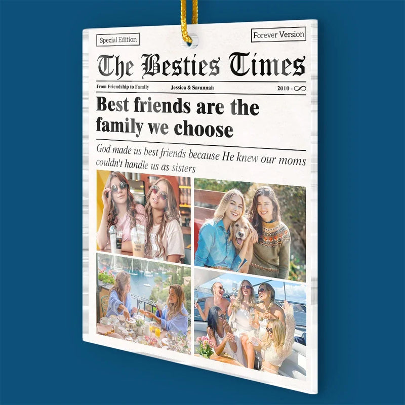 Custom Photo Best Friends Are The Family We Choose - Bestie Personalized Custom Ornament - Acrylic Custom Shaped - Christmas Gift For Best Friends, BFF, Sisters