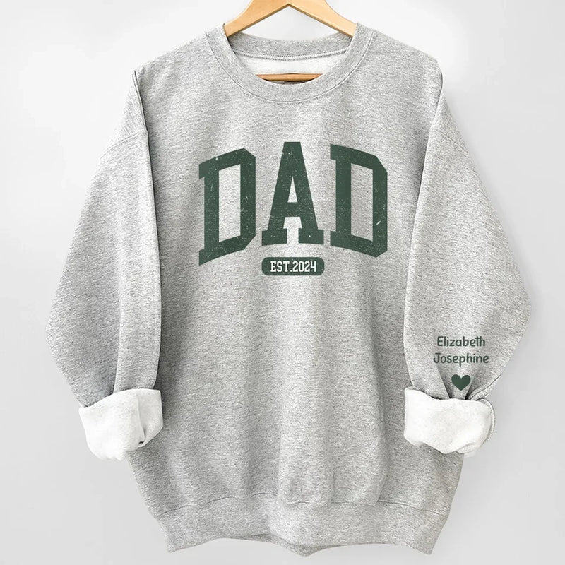 To My Dad, My First Love And Forever Hero - Family Personalized Custom Unisex Sweatshirt With Design On Sleeve - Gift For Dad, Grandpa