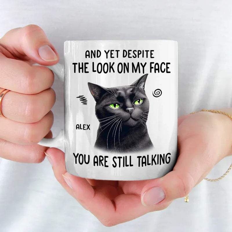 You Are Still Talking - Friend Personalized Custom Mug - Christmas Gift, Birthday Gift For Best Friends, Family Members, Coworkers, Yourself