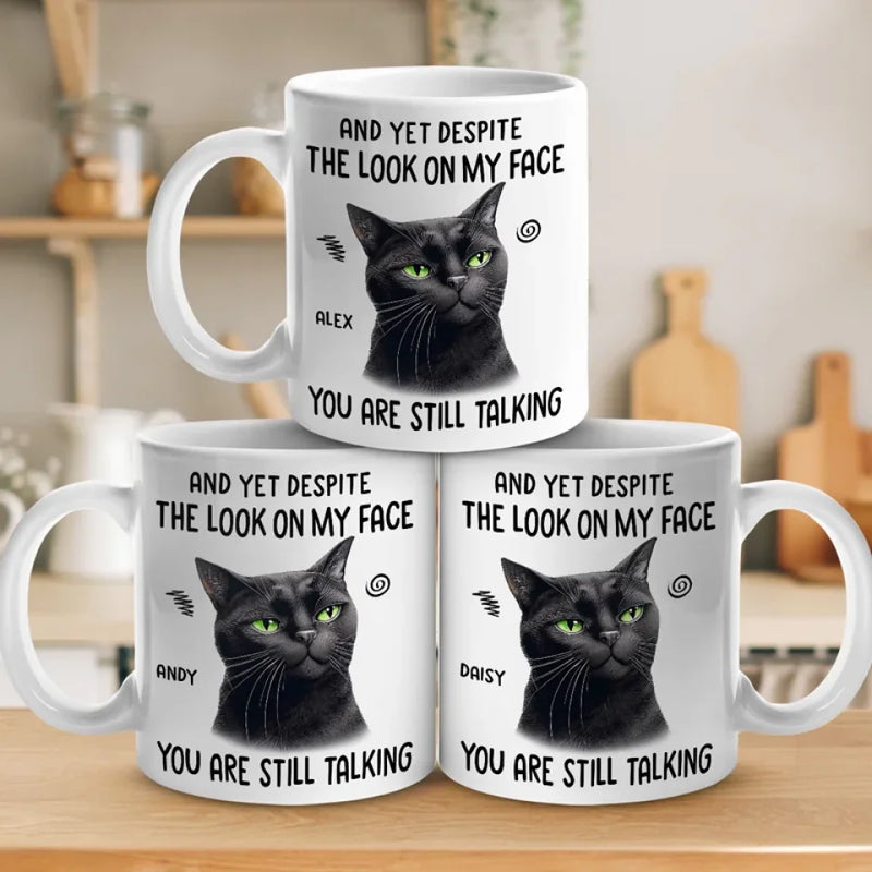 You Are Still Talking - Friend Personalized Custom Mug - Christmas Gift, Birthday Gift For Best Friends, Family Members, Coworkers, Yourself